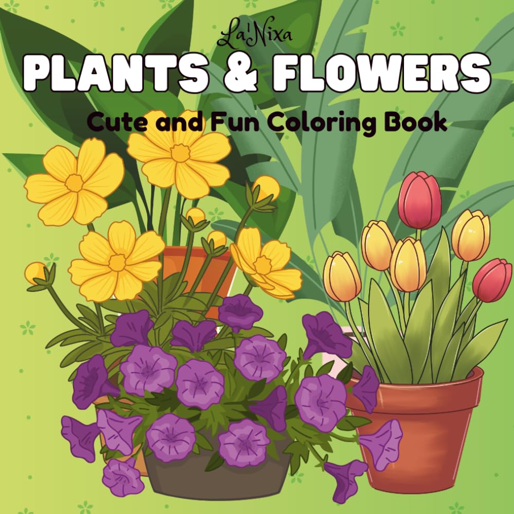 Plants and Flowers Coloring Book: Fun And Easy Coloring Book with Easy and Simple Designs for Relaxation