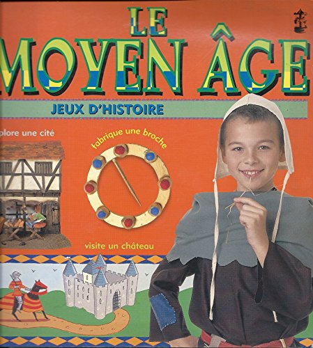 Le Moyen Age (Jeux D'Histoire) [French] 2745602608 Book Cover
