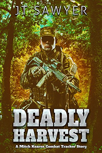 Deadly Harvest: A Mitch Kearns Combat Tracker Military Thriller (Mitch Kearns Combat Tracker Series Book 5)