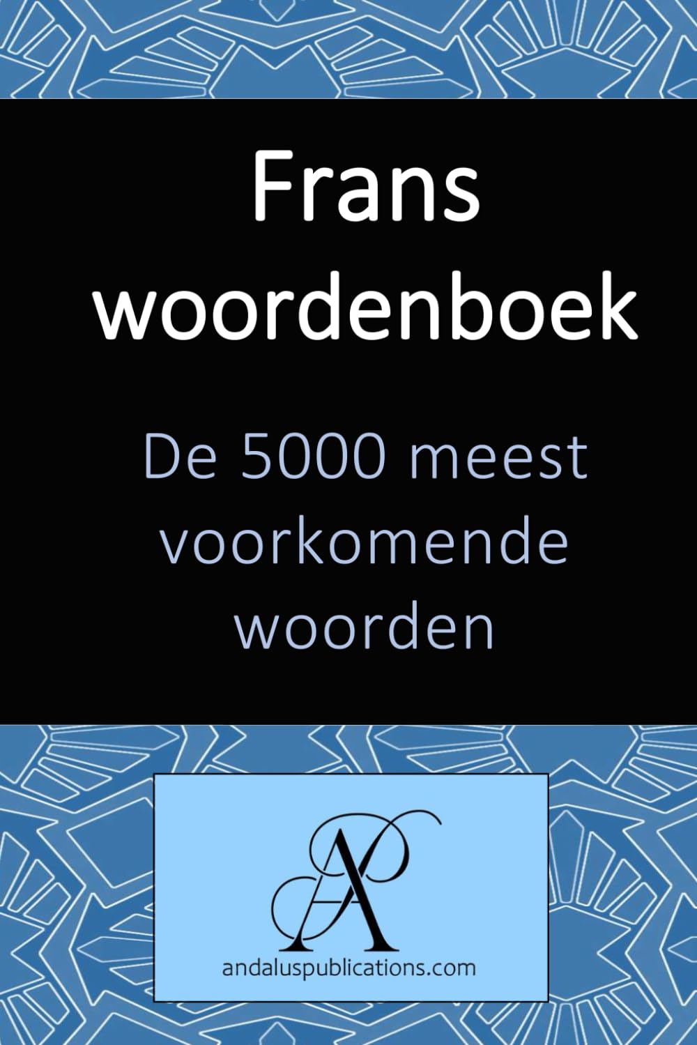 Frans woordenboek De 5000 meest voorkomende woorden (Collectie: Moderne talen leren)