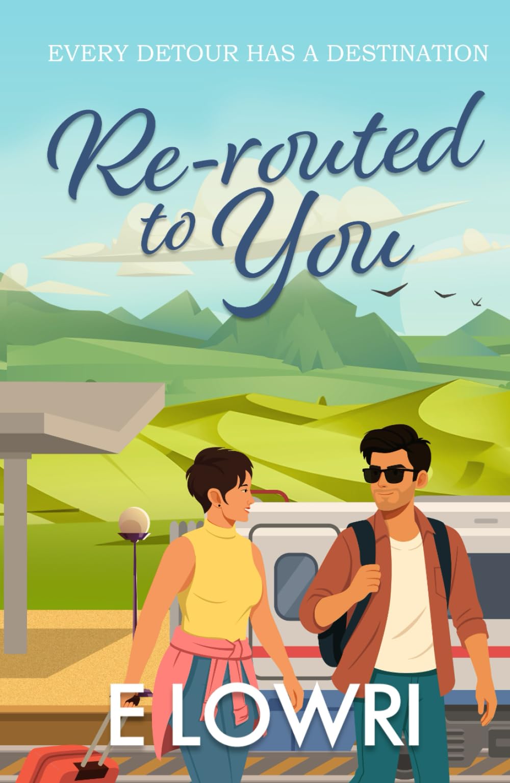 Re-routed to You: A heartwarming romantic comedy about second chances and finding where you belong