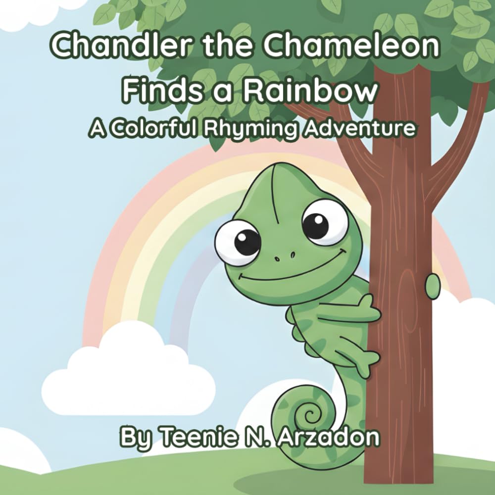 Chandler the Chameleon Finds a Rainbow: A Colorful Rhyming Adventure