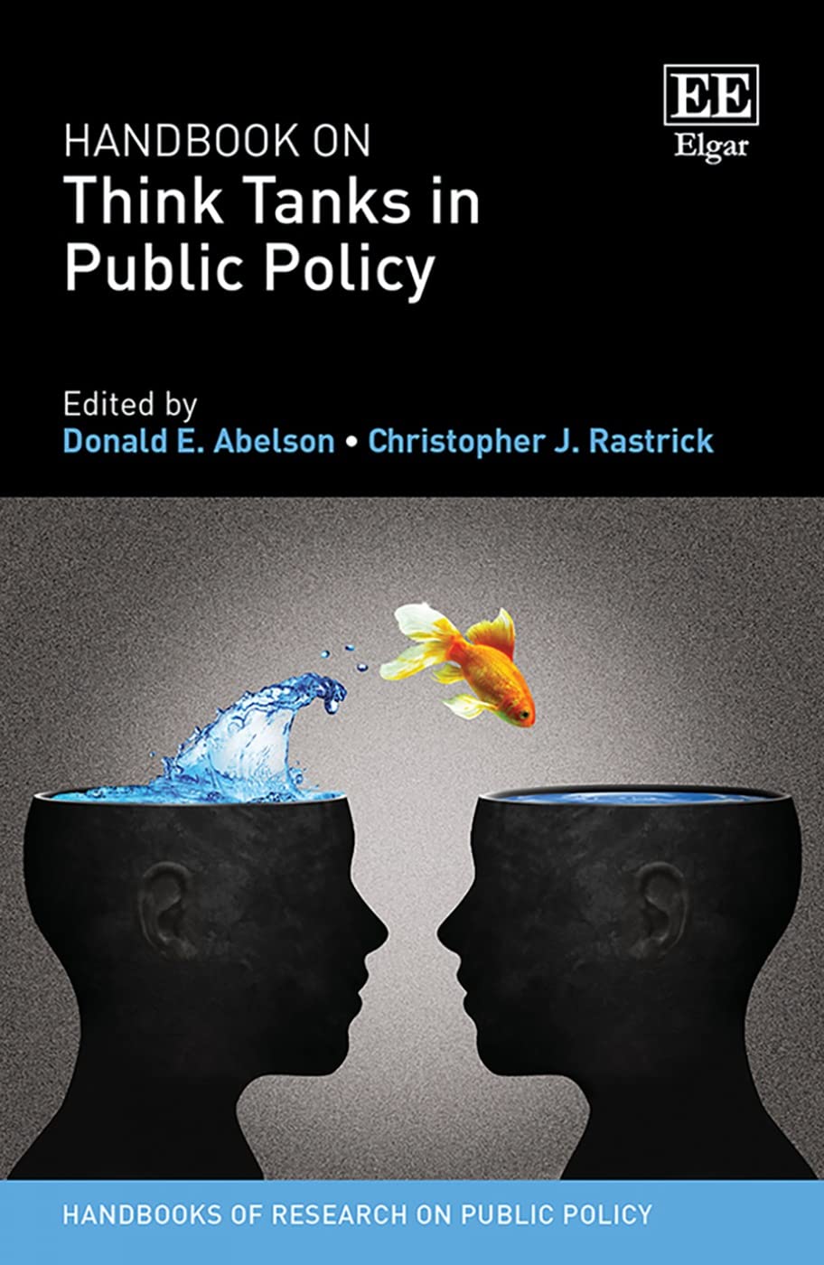 Handbook on Think Tanks in Public Policy (Handbooks of Research on Public Policy series)