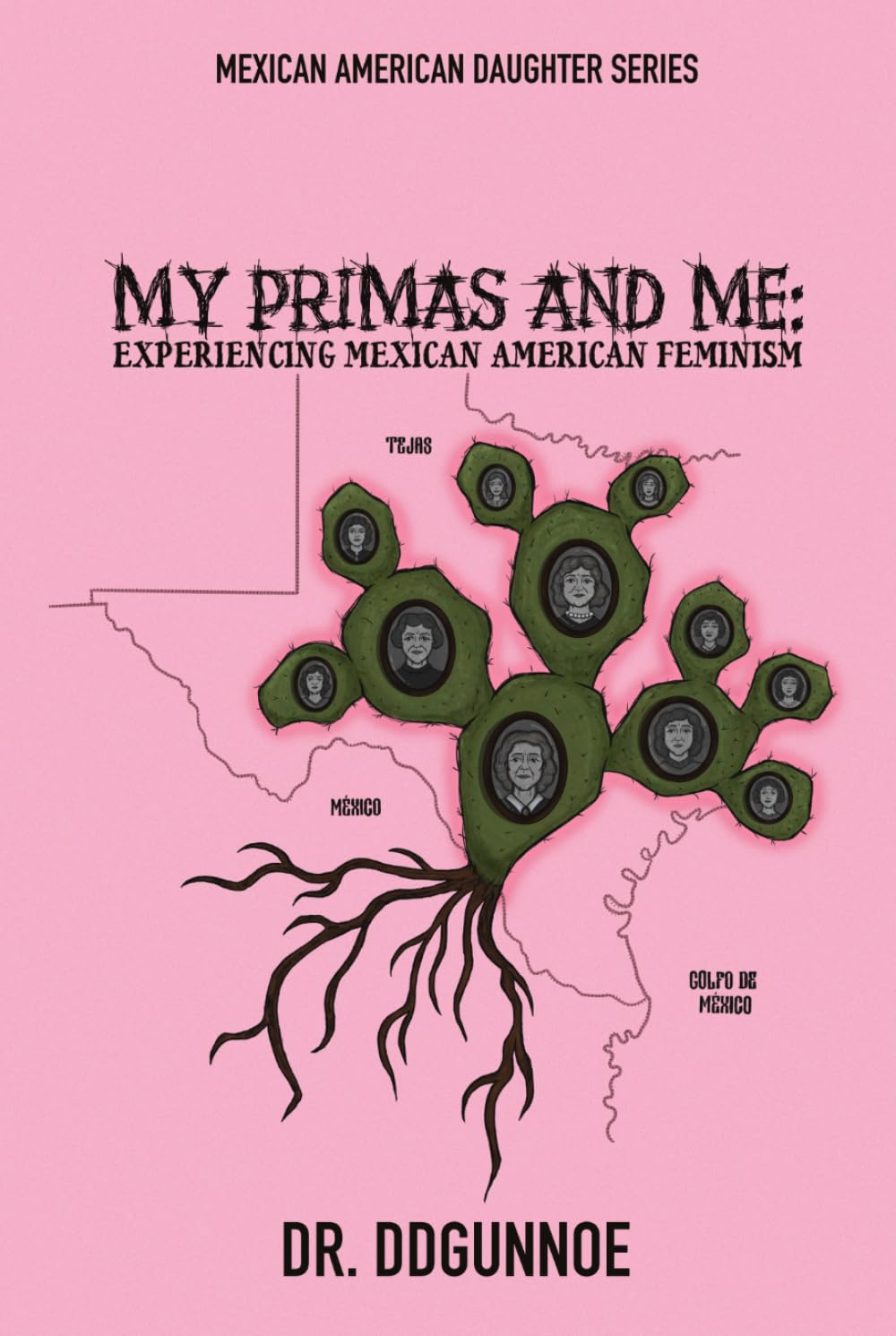 My Primas and Me: Experiencing Mexican American Feminism (Mexican American Daughter)