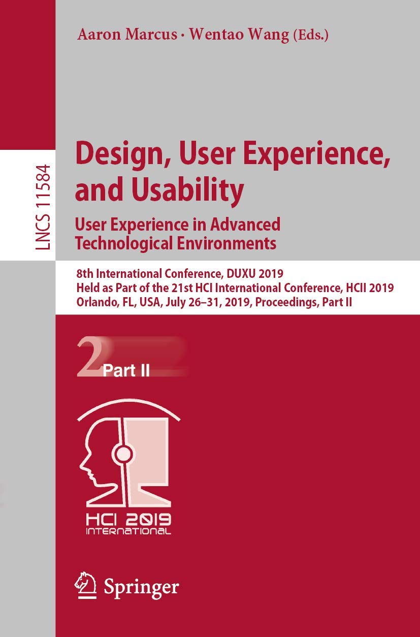 Design, User Experience, and Usability. User Experience in Advanced Technological Environments (Information Systems and Applications, incl. Internet/Web, and HCI)