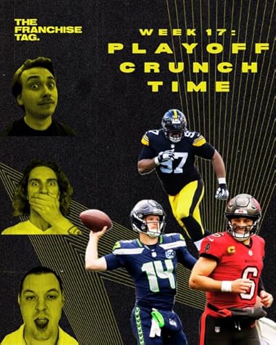 Playoff Crunch Time: The Franchise Tag Talk Show Week 17