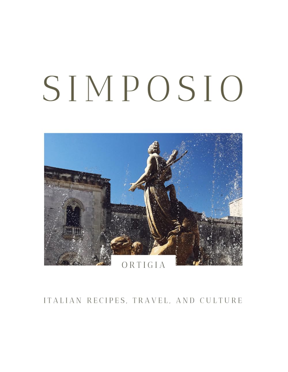 SIMPOSIO | Italian recipes, travel, and culture: The Ortigia Issue