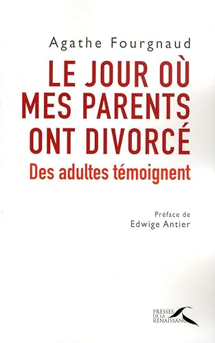 Le jour où mes parents ont divorcé: Des adultes témoignent