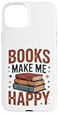 Books Make Me Happy for Book Lovers Case for iPhone 15 Plus