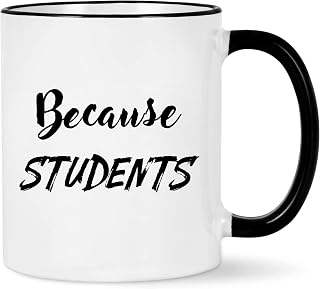 WENSSY Because Students Mug, Graduation Gifts 2025 Mug, Graduation Gifts for Women Teacher College Graduates 11 Ounce Black Handle