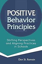 Positive Behavior Principles: Shifting Perspectives and Aligning Practices in Schools