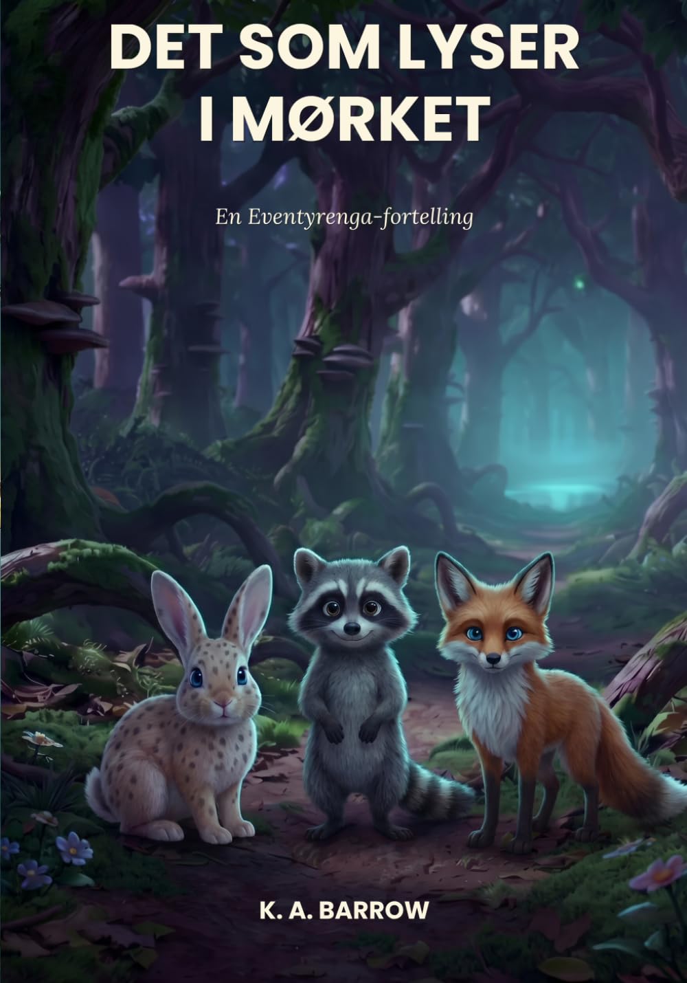 Det som lyser i mørket: En Eventyrenga-fortelling