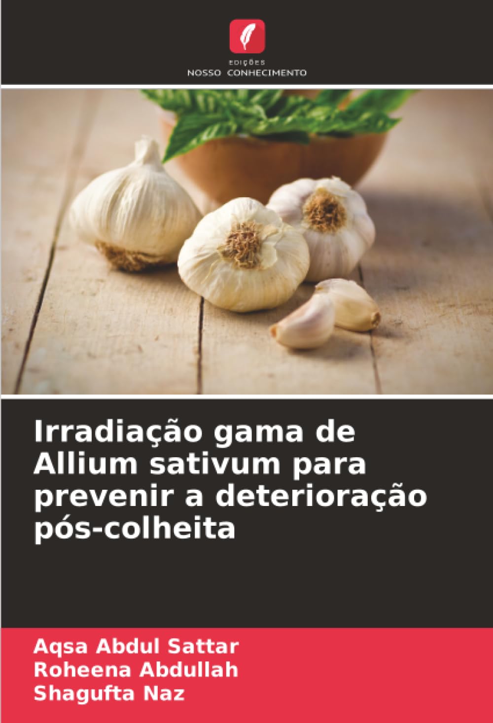 Irradiação gama de Allium sativum para prevenir a deterioração pós-colheita
