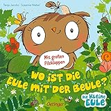 oetinger verlag manuskript  Wo ist die Eule mit der Beule?: Pappbilderbuch mit großen Filzklappen zum Fühlen und Begreifen (Die kleine Eule und ihre Freunde)