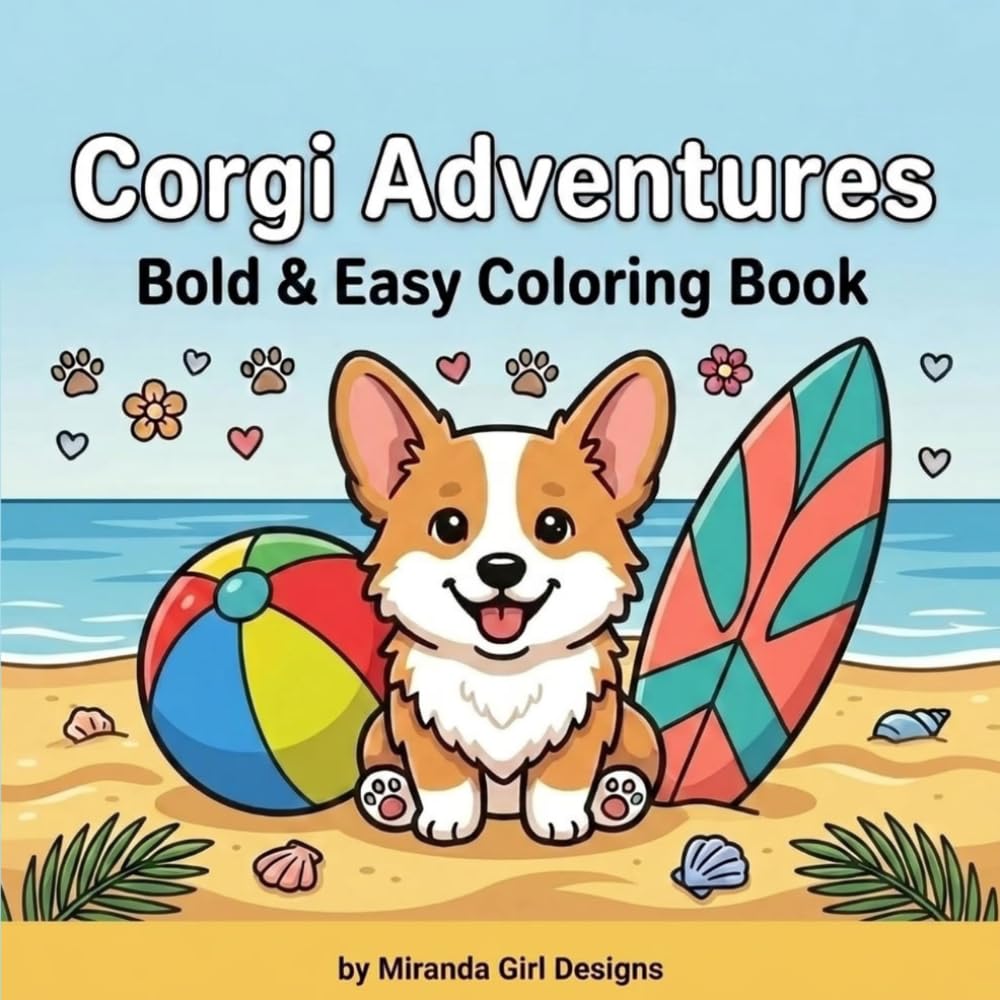 Corgi Adventures Coloring Book: Bold and Easy Designs for Relaxation and Stress Relief: Perfect for Seniors, Dog Lovers, and Beginners - Enjoy Cute Puppies and Cozy Moments