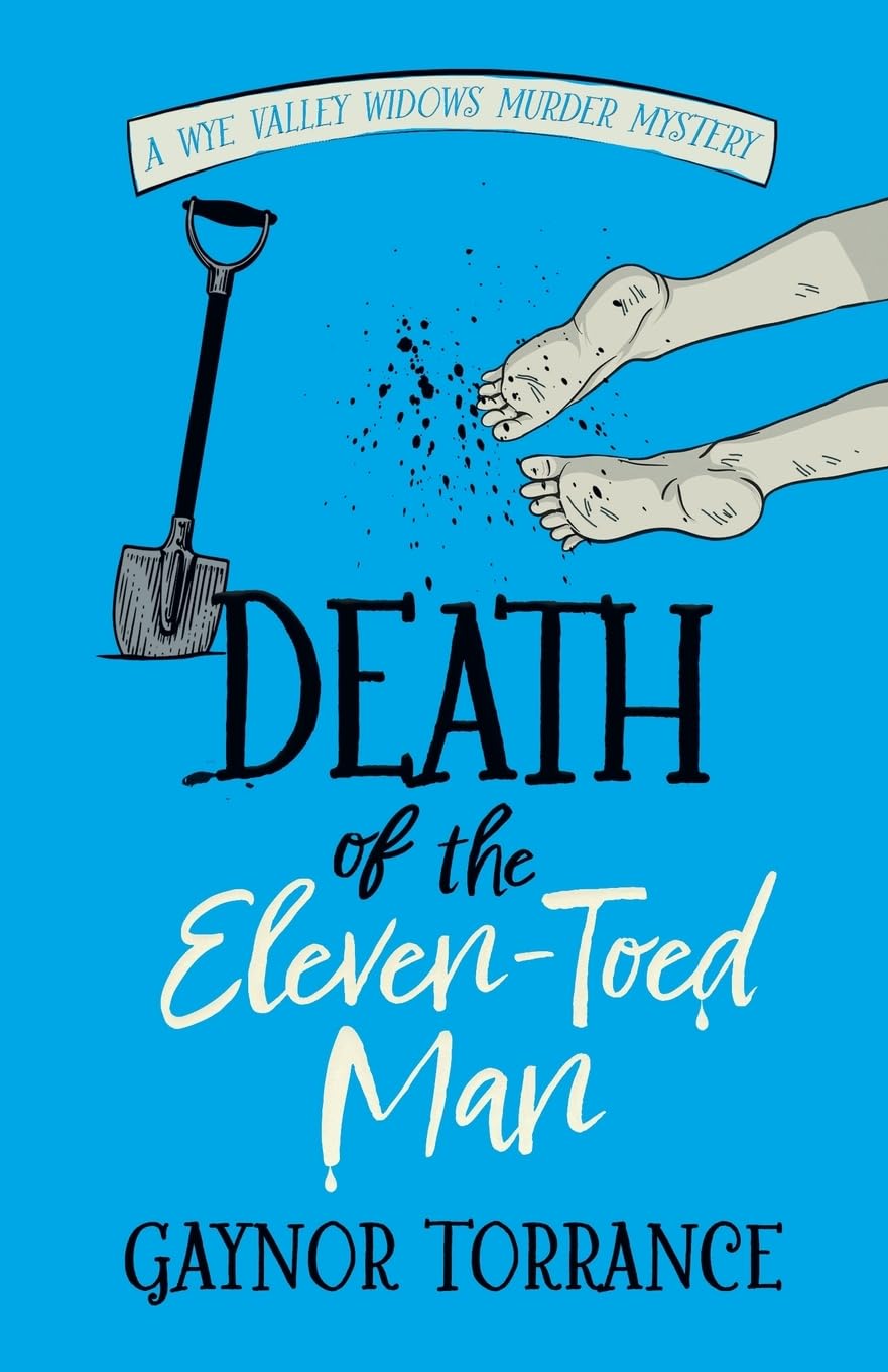 Death of the Eleven-Toed Man: an utterly addictive cozy murder mystery: 2 (Wye Valley Widows)