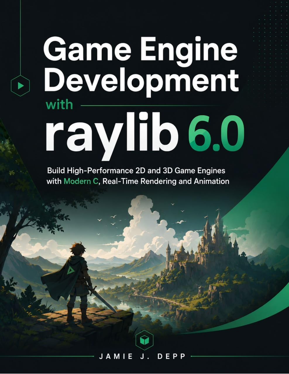Game Engine Development with raylib 6.0: Build High-Performance 2D and 3D Game Engines with Modern C, Real-Time Rendering and Animation (MasterWorks Technology Series Book 13)