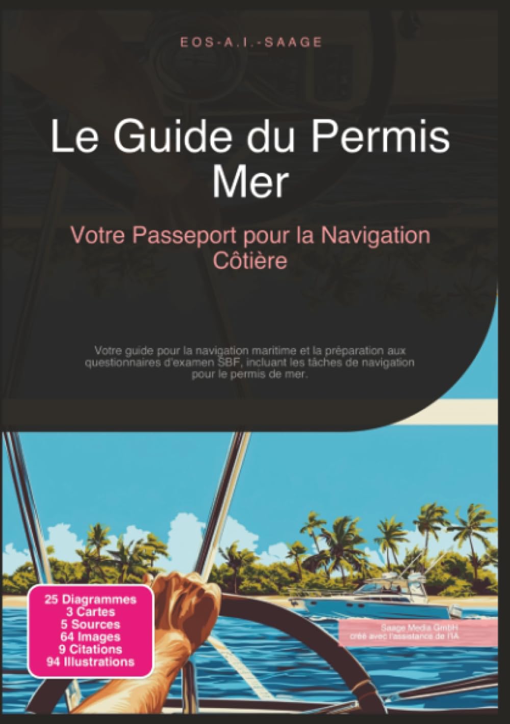 Le Guide du Permis Mer: Votre Passeport pour la Navigation Côtière (Permis de navigation de plaisance)