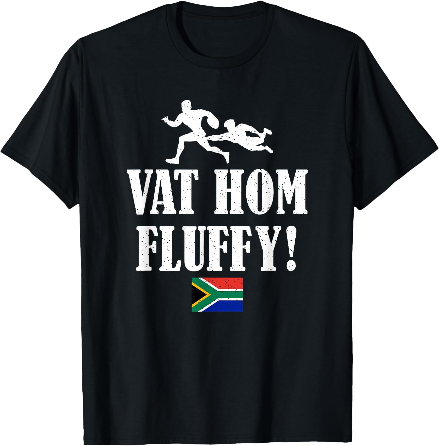 Vat Hom Fluffy Funny South African Rugby Phrase T-Shirt