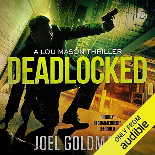 Deadlocked Lou Mason Thrillers, Book 4 (Audio Download) Joel Goldman