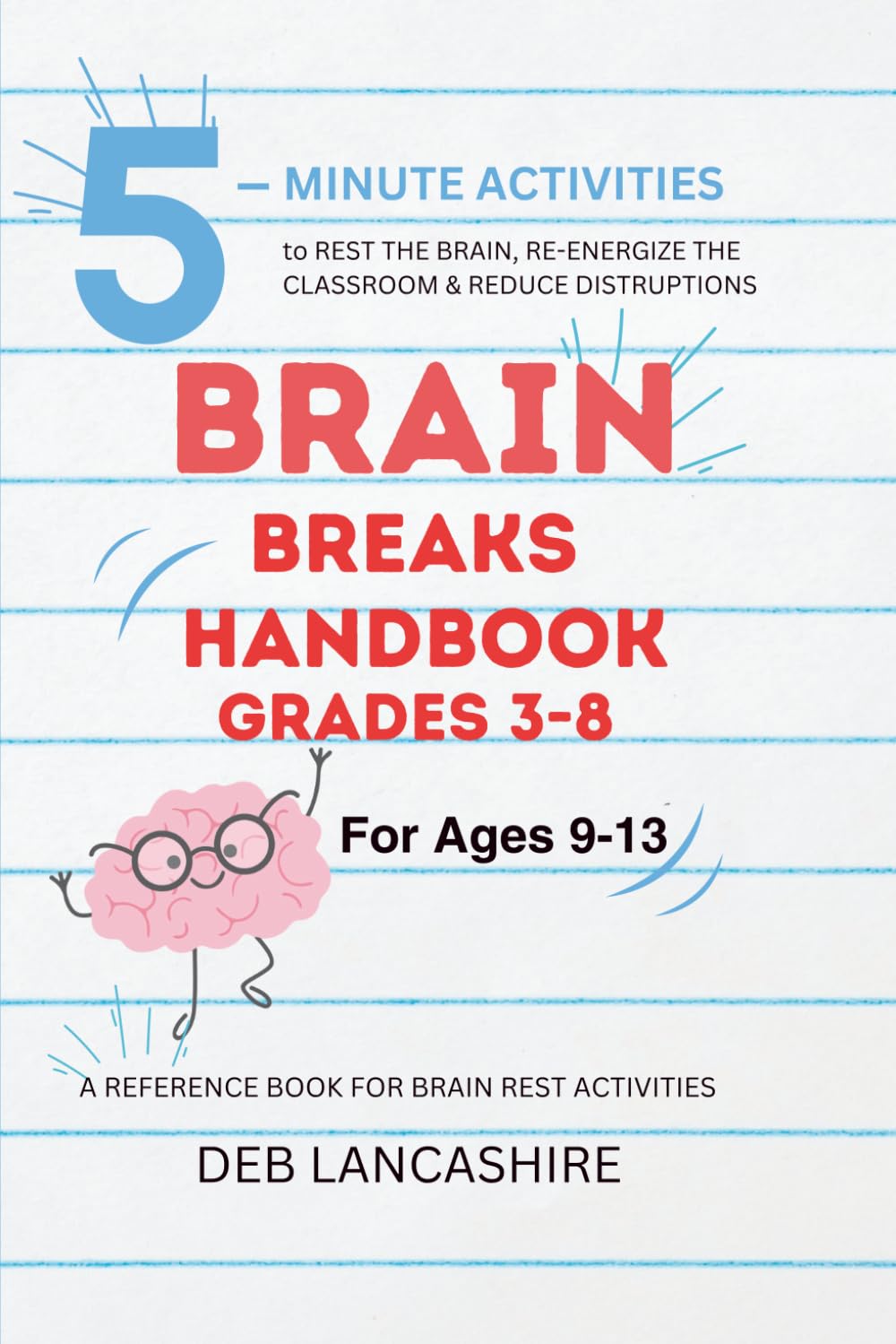 Brain Breaks Handbook: A Reference Book for Brain Rest Activities