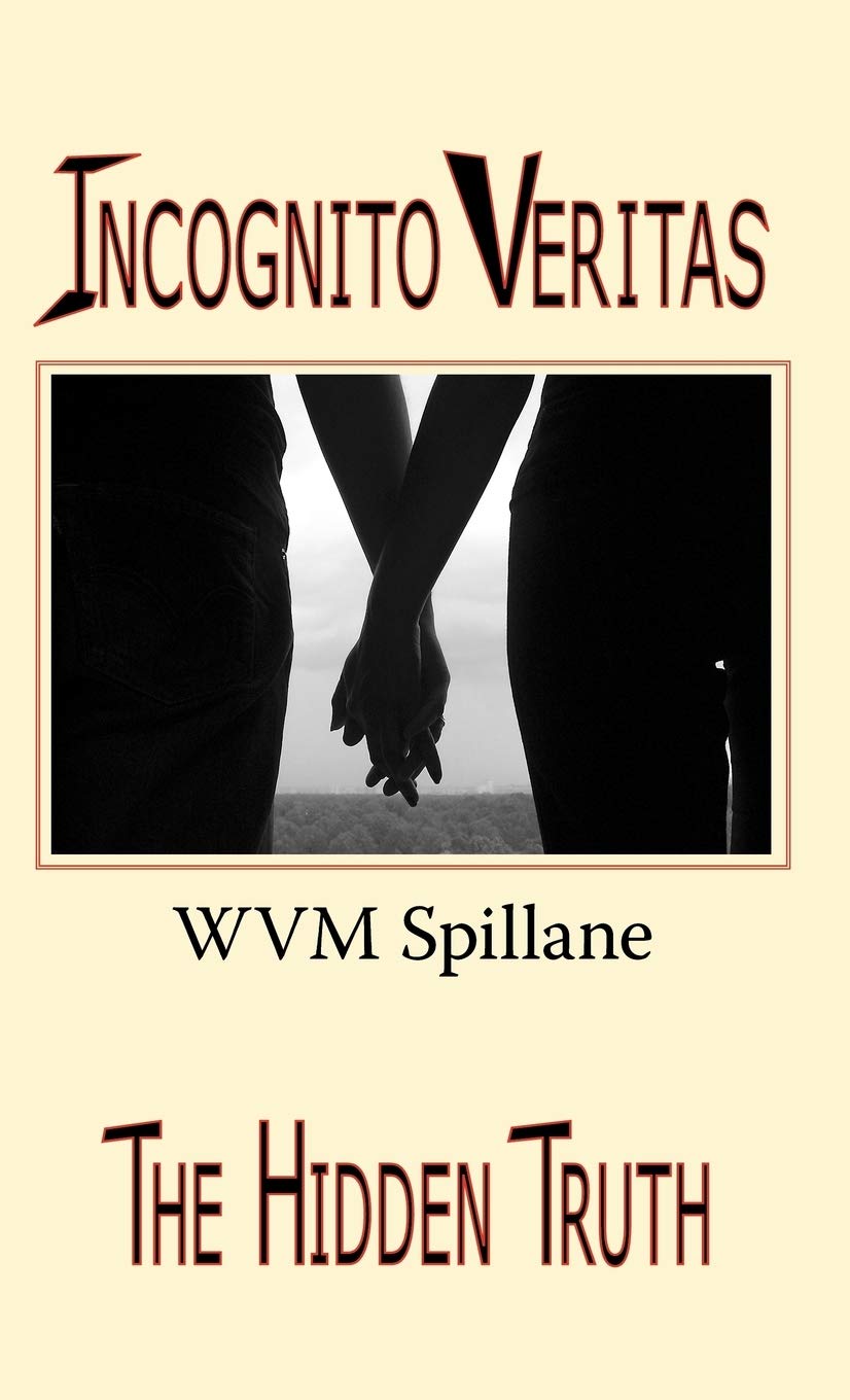 Incognito Veritas: The Hidden Truth
