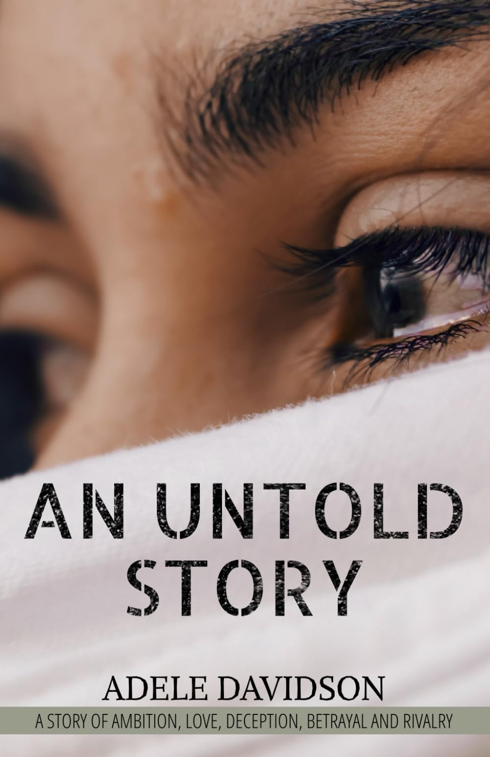 An Untold Story: A story of ambition, love, family betrayal and rivalry