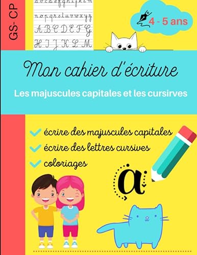 Mon Cahier D'écriture | 4-5 Ans | GS et CP: écrire des majuscules capitales, des lettres cursives, coloriages