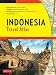 Indonesia Travel Atlas Third Edition: Indonesia's Most Up-to-date Travel Atlas