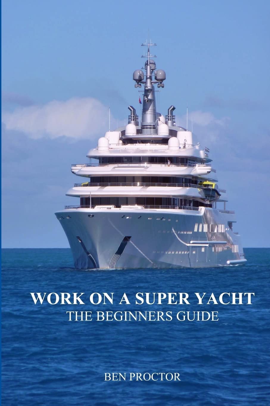 Work on a Super Yacht: The Beginners Guide