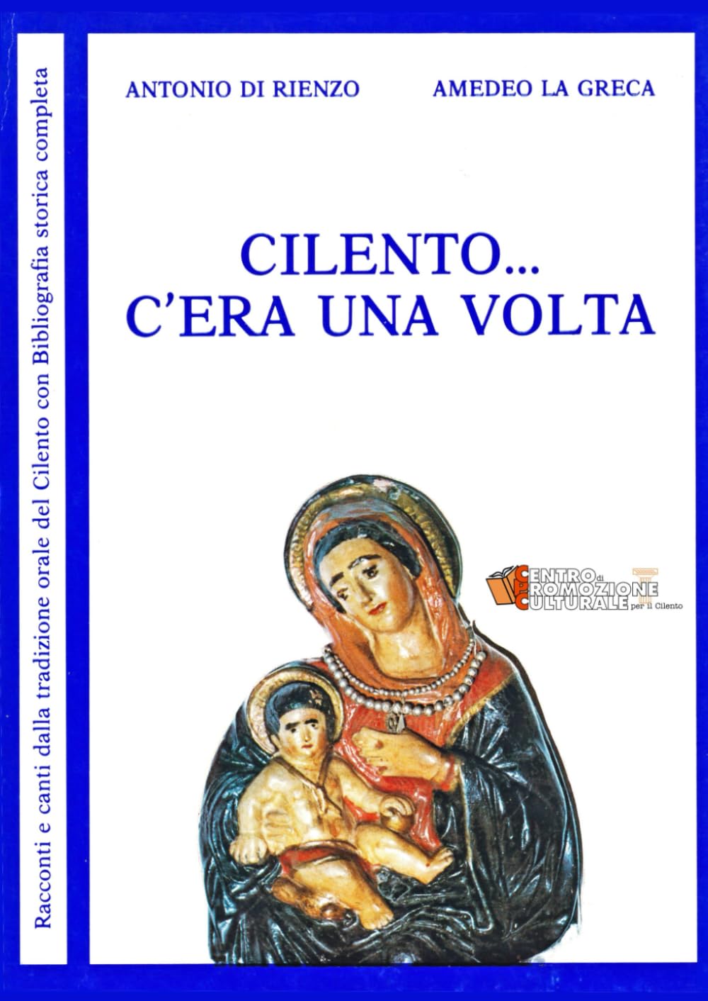 Cilento... C’era una volta: Racconti e canti dalla tradizione orale del Cilento con Bibliografia storica completa