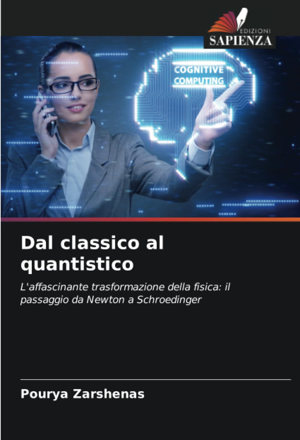 Dal classico al quantistico: L'affascinante trasformazione della fisica: il passaggio da Newton a Schroedinger