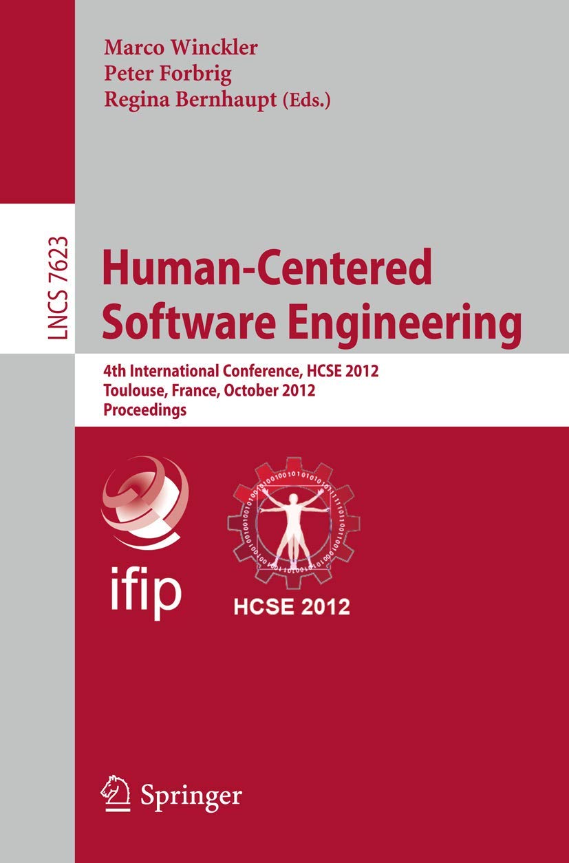 Human-Centered Software Engineering: 4th International Conference, HCSE 2012, Toulouse, France, October 29-31, 2012, Proceedings: 7623