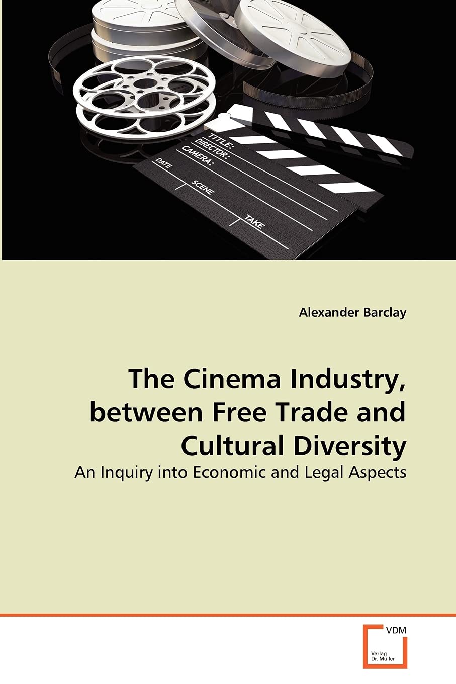 The Cinema Industry, between Free Trade and Cultural Diversity: An Inquiry into Economic and Legal Aspects