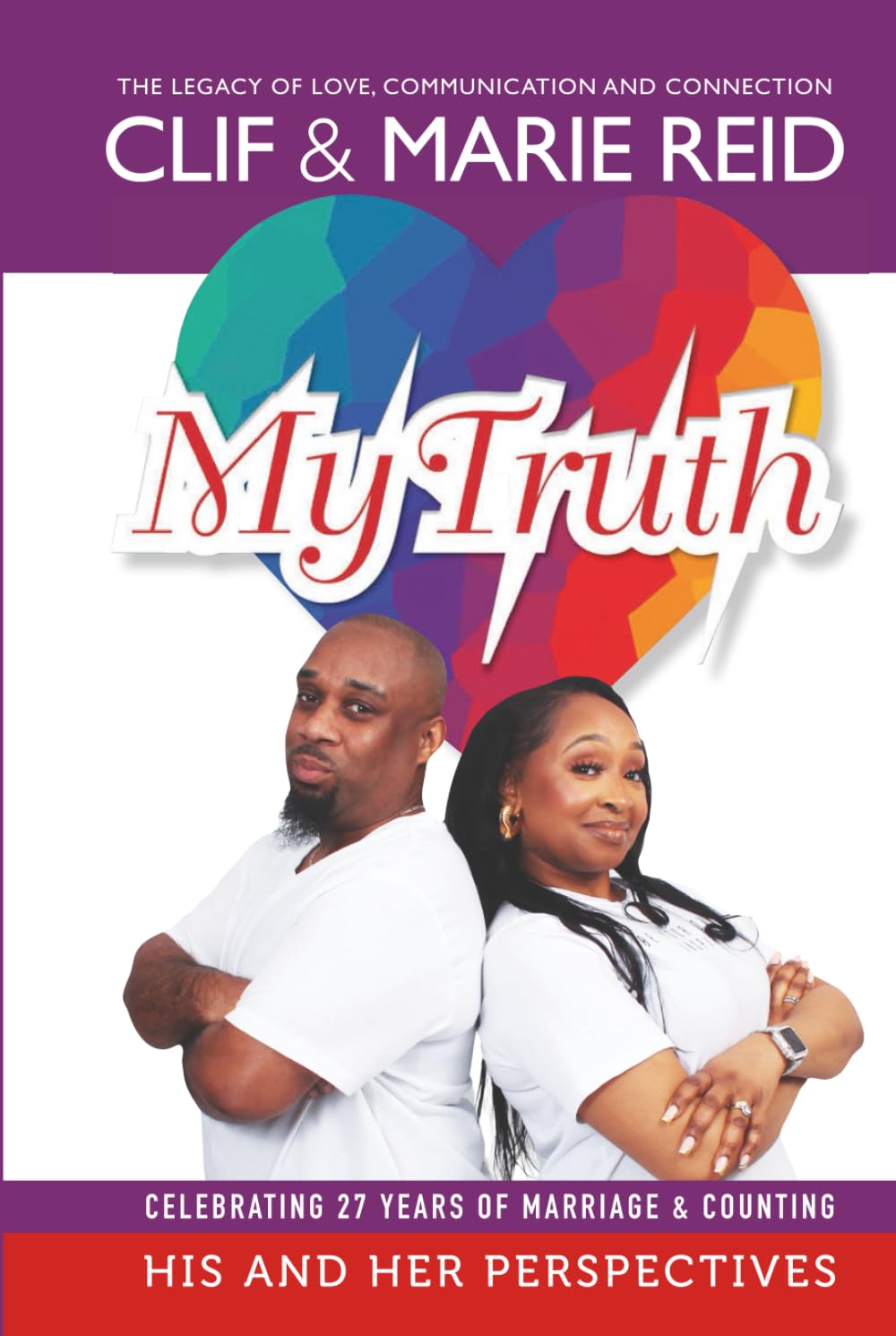 My Truth: The Legacy of Love, Communication and Connection