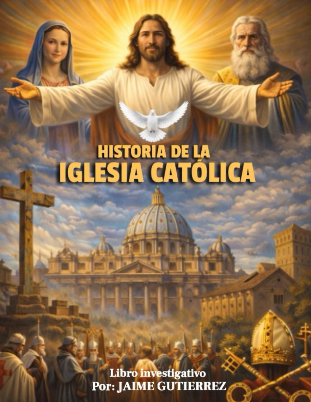 HISTORIA DE LA IGLESIA CATÓLICA: Por Jaime Gutierrez