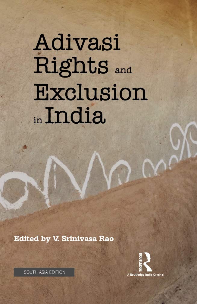 Adivasi Rights and Exclusion in India