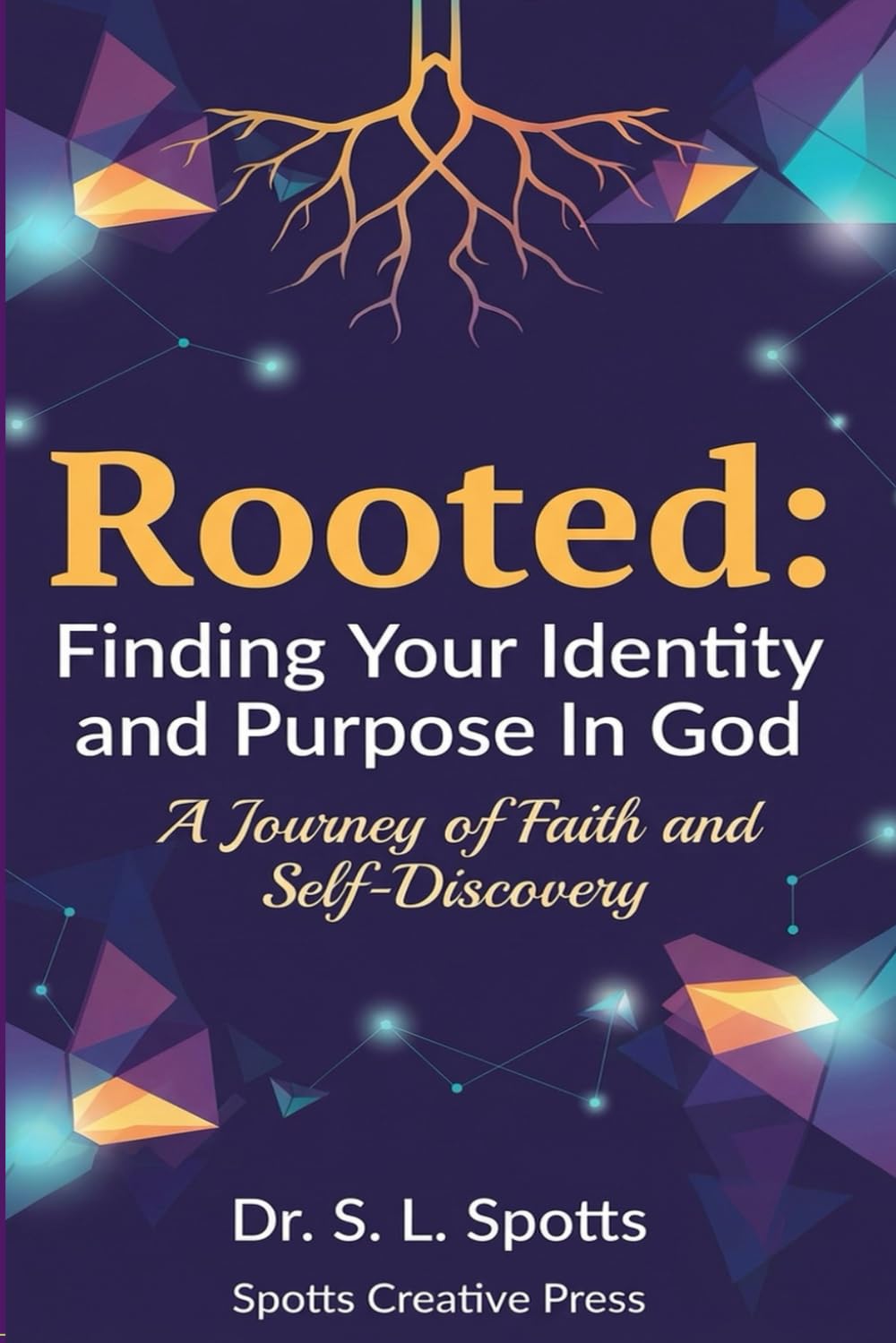 ROOTED: Finding Your Identity and Purpose in God