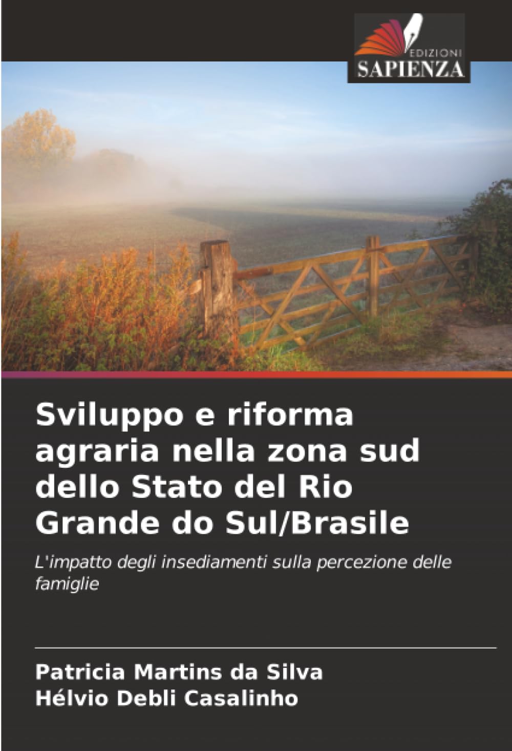 Sviluppo e riforma agraria nella zona sud dello Stato del Rio Grande do Sul/Brasile: L'impatto degli insediamenti sulla percezione delle famiglie