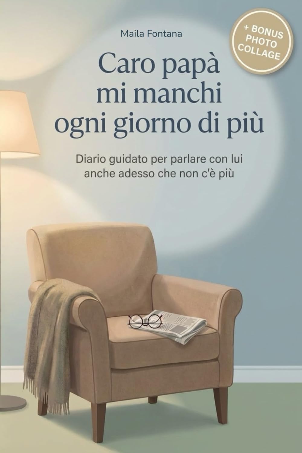 Caro papa' mi manchi ogni giorno di più: Diario guidato per parlare con lui anche adesso che non c'è più