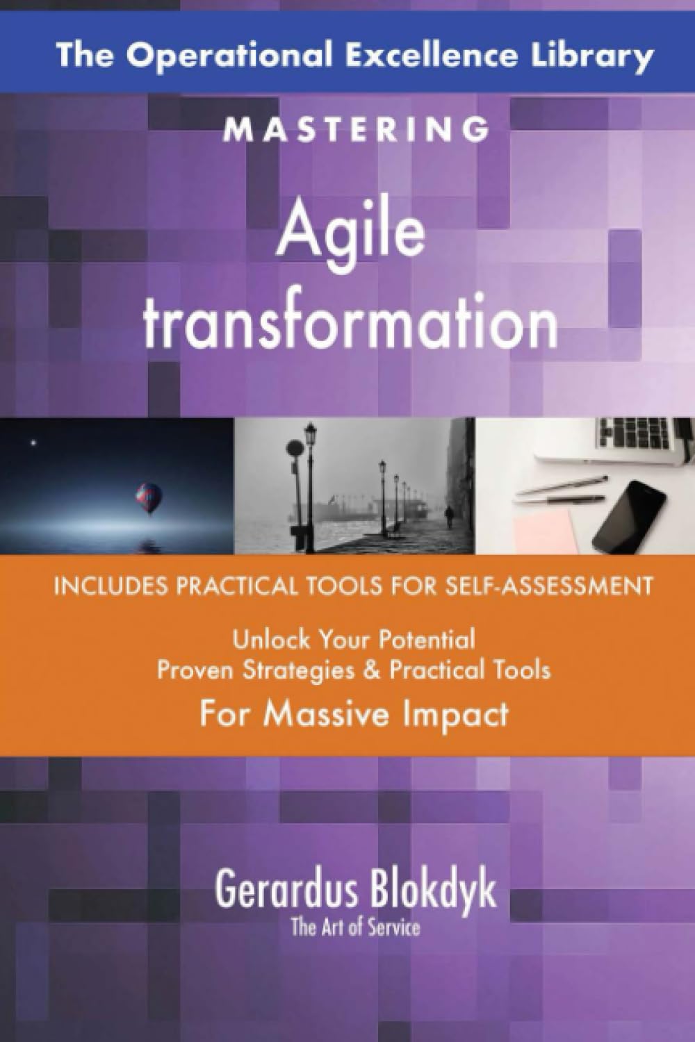 The Operational Excellence Library; Mastering Agile transformation