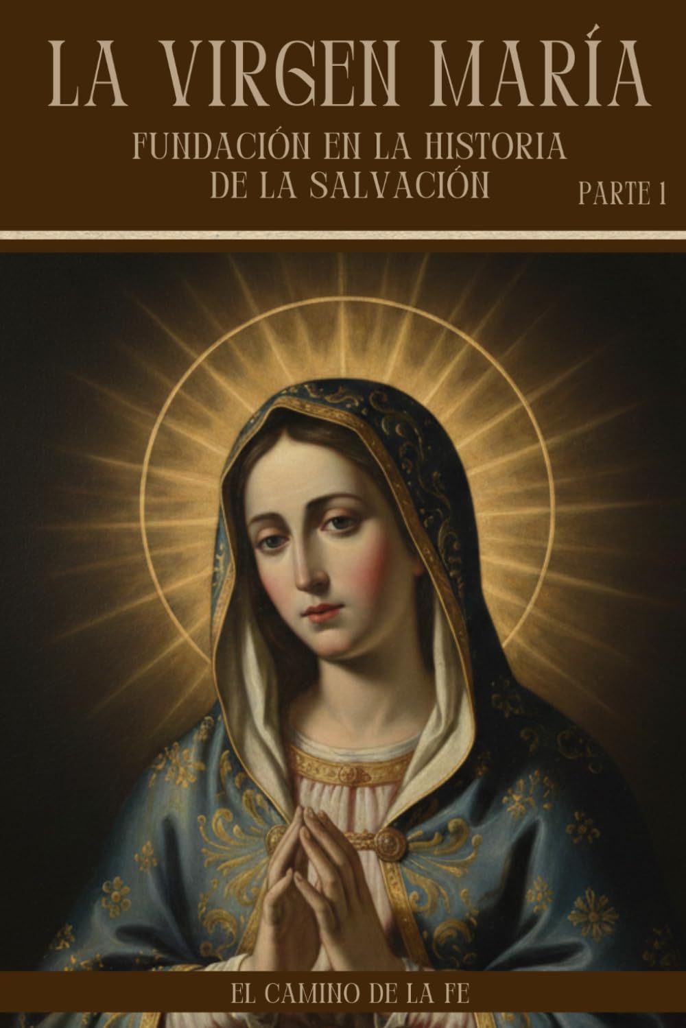 La Virgen María, Fundación en la Historia de la Salvación: Lectura bíblica y patrística, Anunciación, Magnificat, la Cruz y la visión del Apocalipsis: ... y Corredentora (Colección completa))