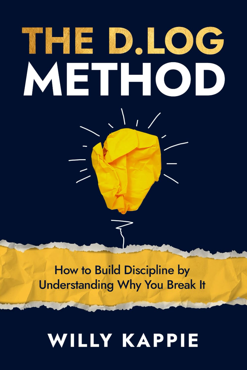 The D.LOG Method: How to Build Discipline by Understanding Why You Break It.