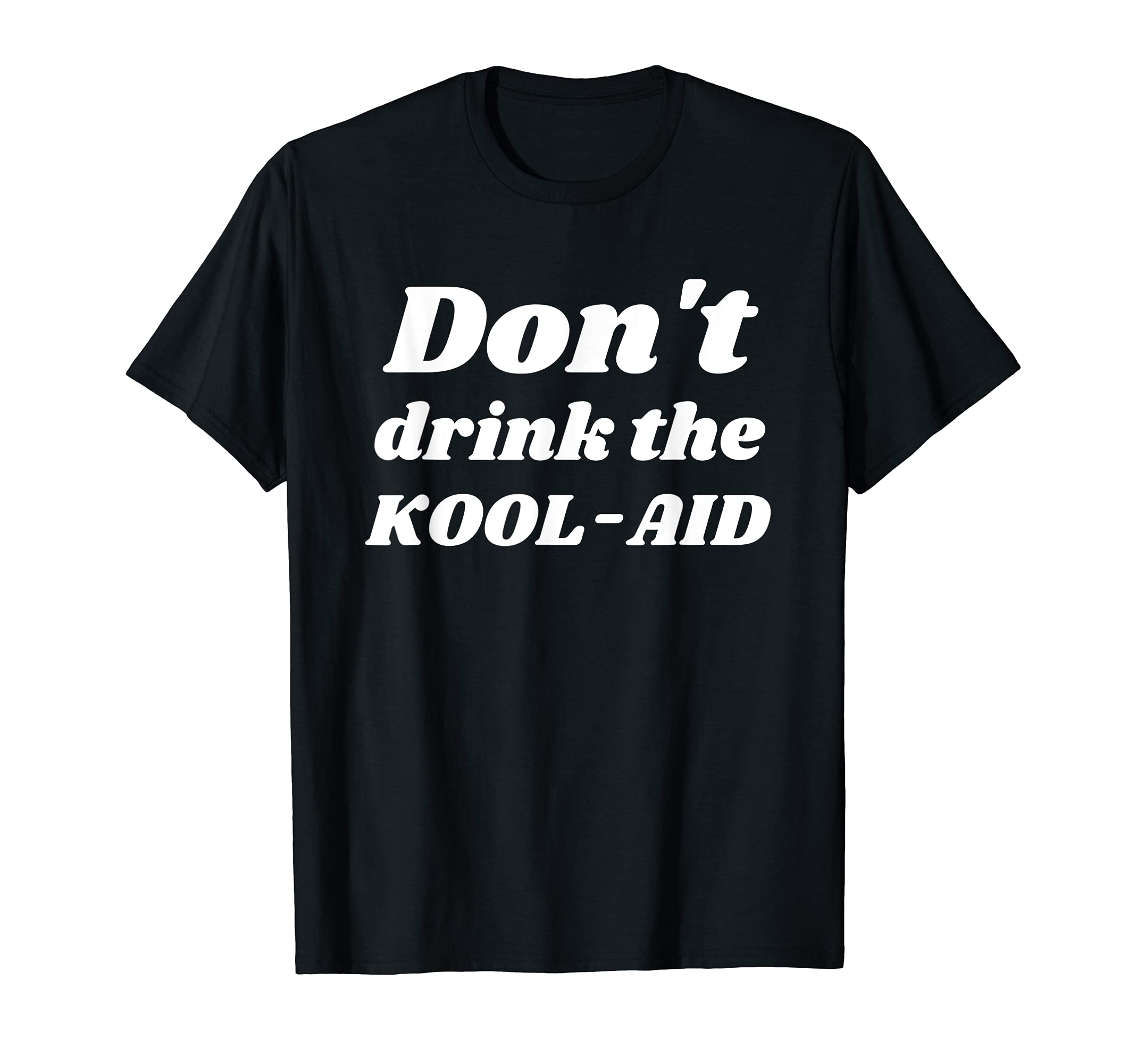 Yooper Mama TeesDon't drink the Koolaid Kool-aid rights choice freedom white T-ShirtOEKO-TEX STANDARD 100