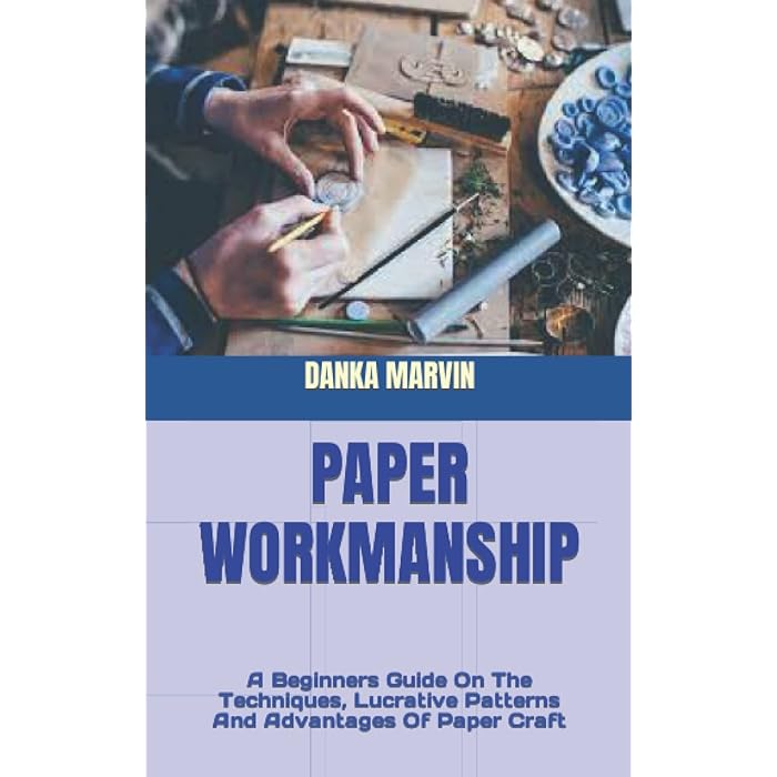 Buy PAPER WORKMANSHIP A Beginners Guide On The Techniques, Lucrative