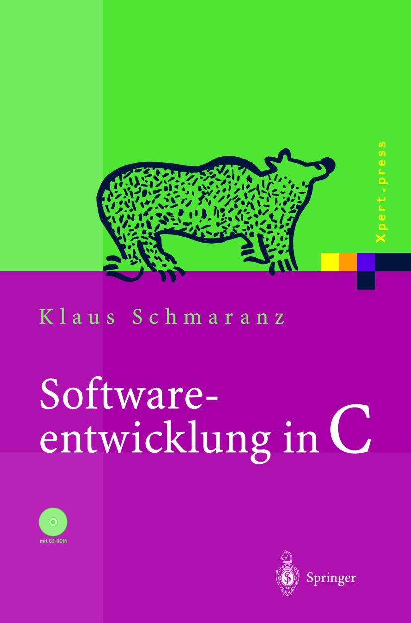 Softwareentwicklung in C: Mit 14 Abbildungen und CD-ROM (Xpert.press)