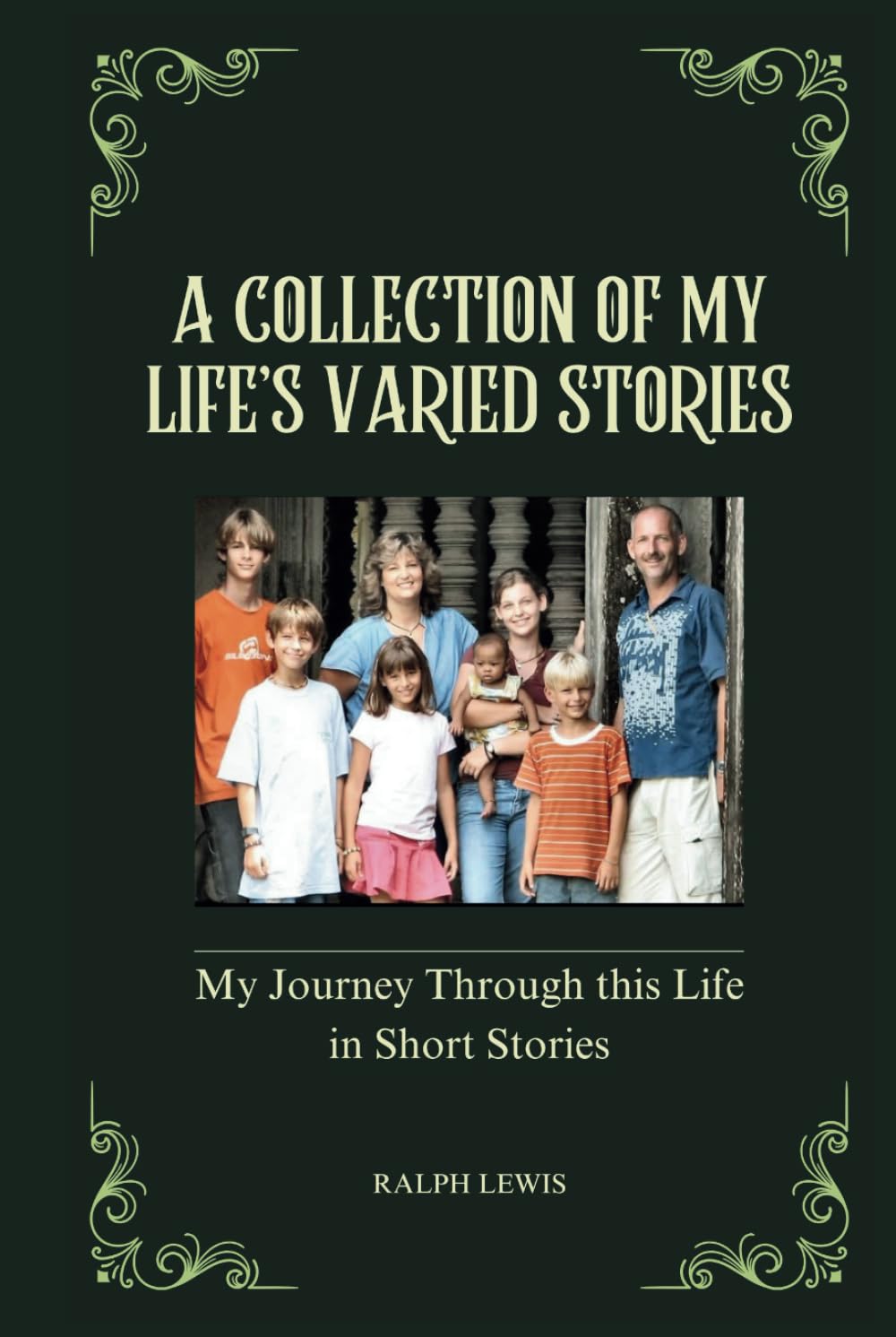A Collection of My Life's Varied Stories: My Journey Through this Life in Short Stories