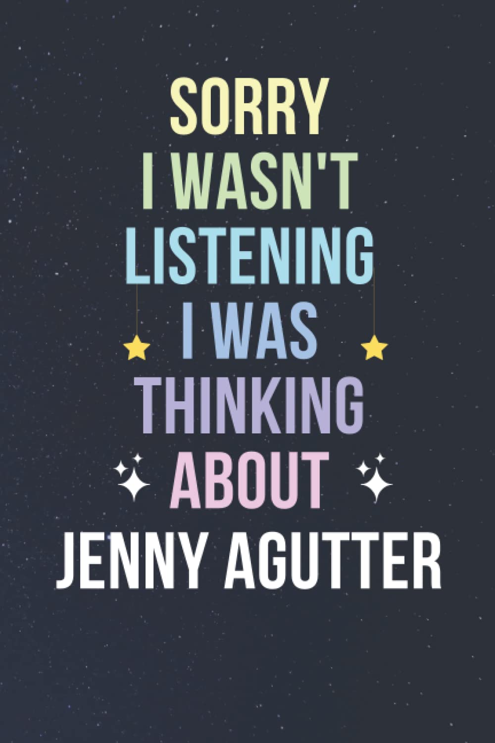Sorry I Wasn't Listening I Was Thinking About Jenny Agutter: Blank Lined Notebook/ Journal/ Diary/ Notepad/ Composition Book gift for Jenny Agutter fans - 6x9 inches - 110pages