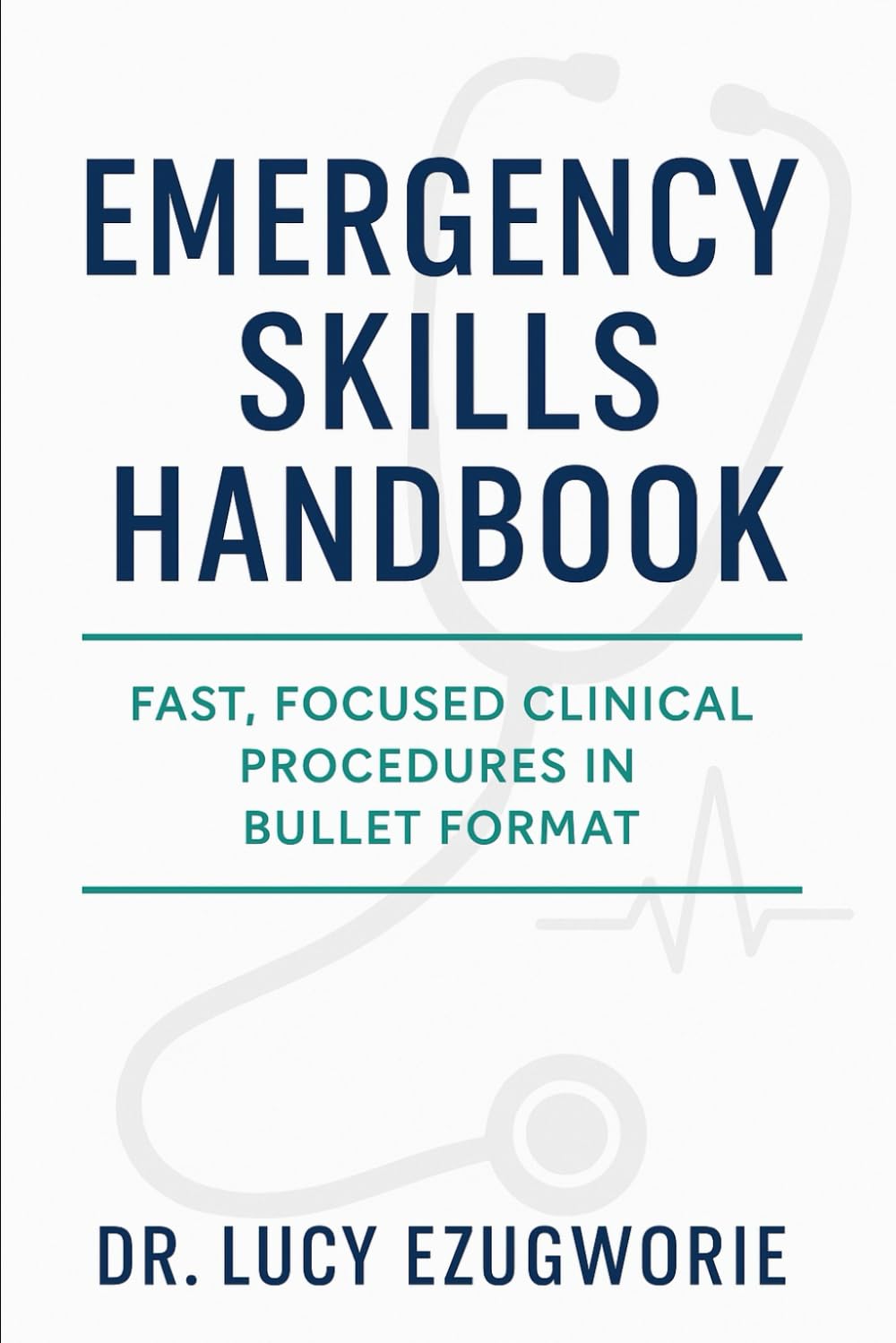 Emergency Skills Handbook: Fast, Focused Clinical Procedures in Bullet Format