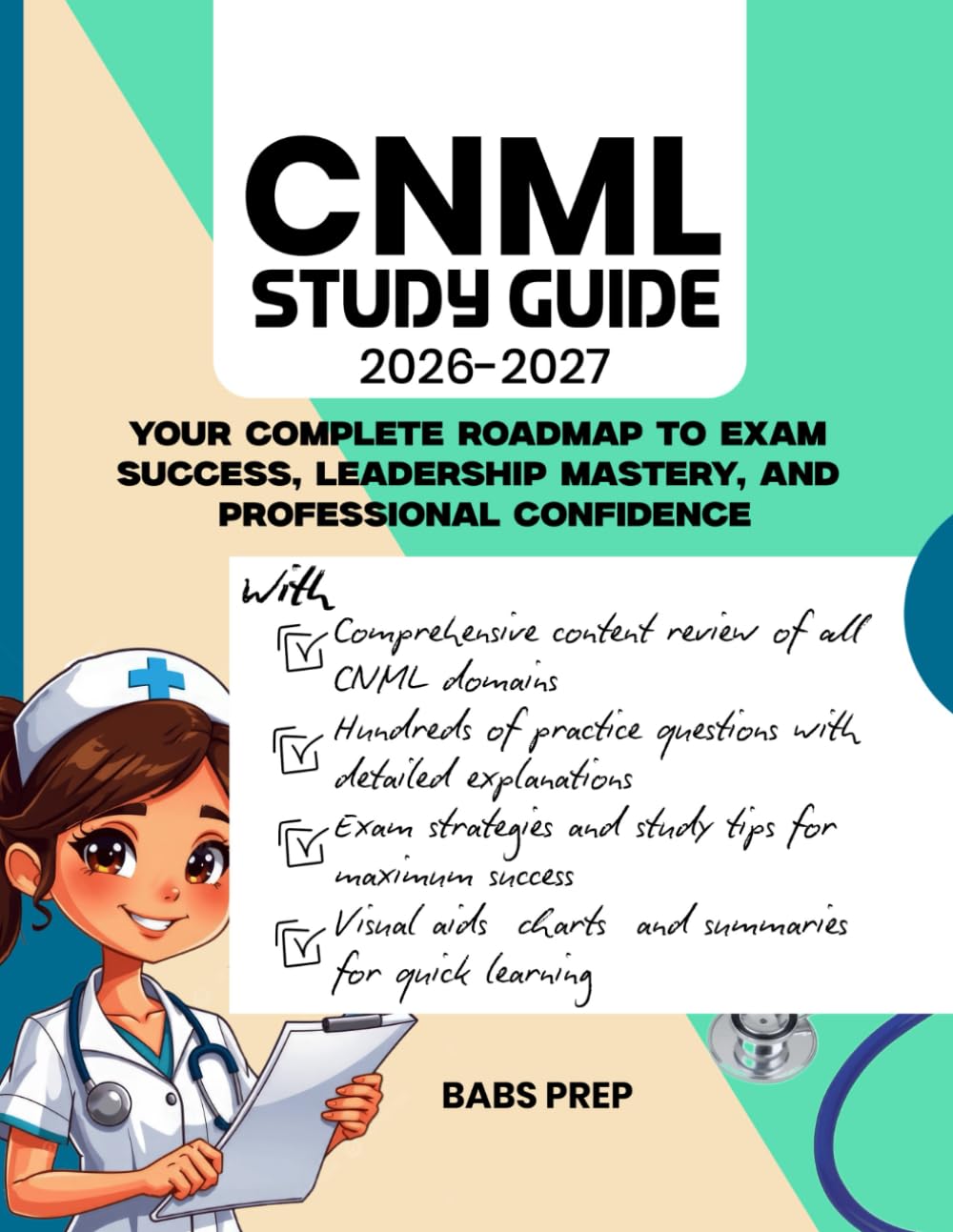 CNML STUDY GUIDE 2026-2027: Your Complete Roadmap to Exam Success, Leadership Mastery, and Professional Confidence
